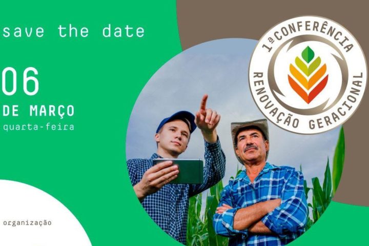 1.ª Conferência Renovação Geracional “Os Jovens e o Futuro da Agricultura Nacional”