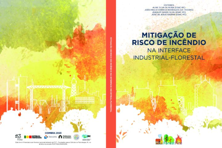 “Mitigação de Risco de Incêndio na Interface Industrial-Florestal”: livro resulta do projeto InduForestFire