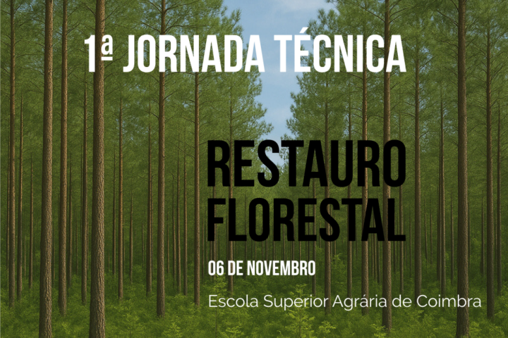 1.ª Jornada Técnica em Restauro Florestal – restaurar a floresta para prevenir os incêndios
