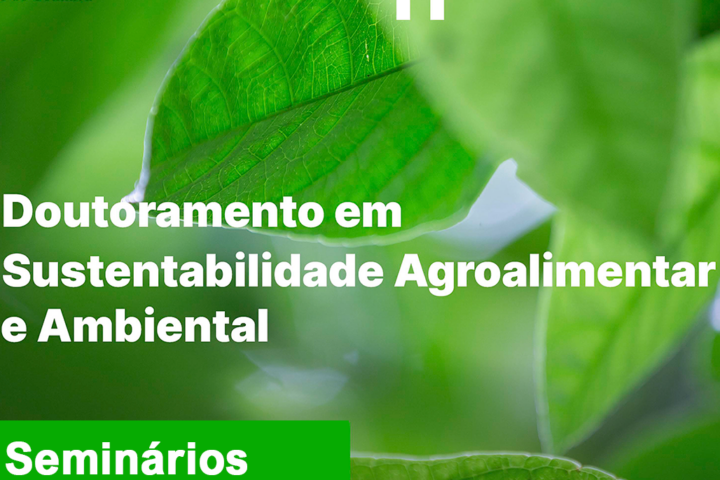 Seminários no âmbito do Doutoramento em Sustentabilidade Agro-Alimentar e Ambiental
